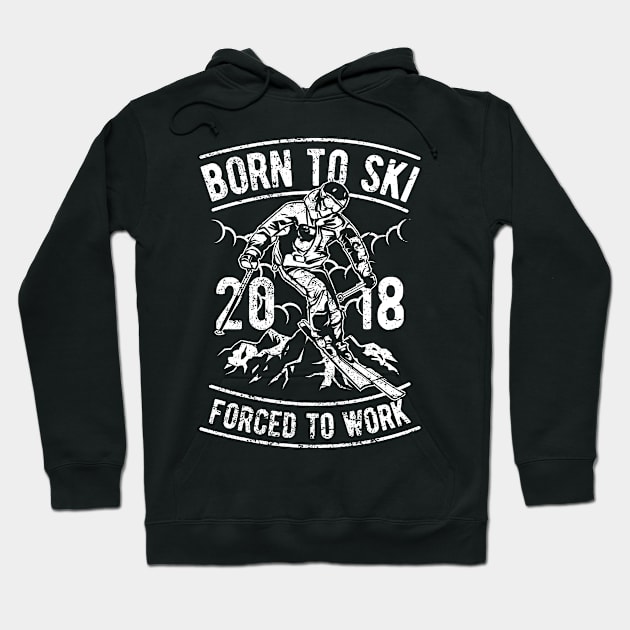 Born To Ski Forced To Work Hoodie by Imp's Dog House